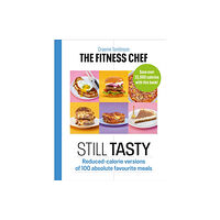 Ebury Publishing THE FITNESS CHEF: Still Tasty (inbunden, eng)