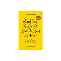 Ebury Publishing Plant Trees, Sow Seeds, Save The Bees (häftad, eng)