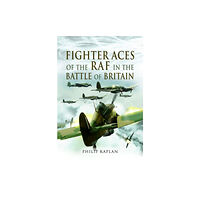 Pen & Sword Books Ltd Fighter Aces of the RAF in the Battle of Britain (häftad, eng)