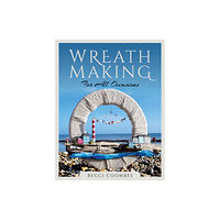 Pen & Sword Books Ltd Wreath Making for all Occasions (häftad, eng)