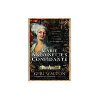 Pen & Sword Books Ltd Marie Antoinette's Confidante (häftad, eng)