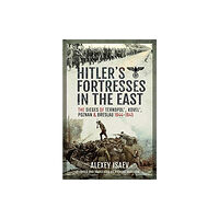 Pen & Sword Books Ltd Hitler's Fortresses in the East (inbunden, eng)