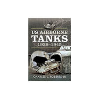 Pen & Sword Books Ltd US Airborne Tanks, 1939-1945 (inbunden, eng)