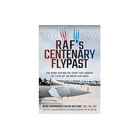 Pen & Sword Books Ltd RAF's Centenary Flypast (inbunden, eng)