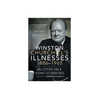 Pen & Sword Books Ltd Winston Churchill's Illnesses, 1886-1965 (inbunden, eng)