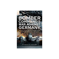 Pen & Sword Books Ltd Bomber Command's War Against Germany (inbunden, eng)