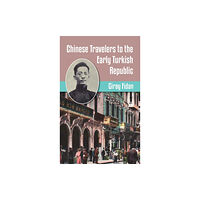 Markus Wiener Publishing Inc Chinese Travelers to the Early Turkish Republic (inbunden, eng)