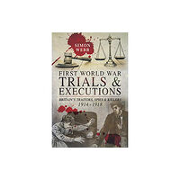 Pen & Sword Books Ltd First World War Trials and Executions (häftad, eng)