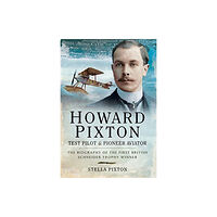 Pen & Sword Books Ltd Howard Pixton: Test Pilot & Pioneer Aviator (häftad, eng)