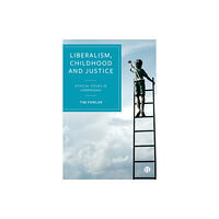 Bristol University Press Liberalism, Childhood and Justice (häftad, eng)