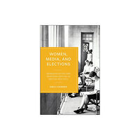 Bristol University Press Women, Media, and Elections (inbunden, eng)