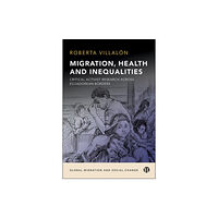 Bristol University Press Migration, Health, and Inequalities (inbunden, eng)