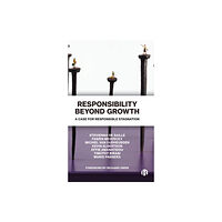 Bristol University Press Responsibility Beyond Growth (inbunden, eng)