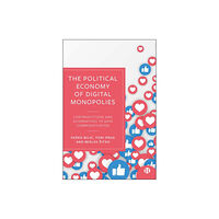 Bristol University Press The Political Economy of Digital Monopolies (inbunden, eng)