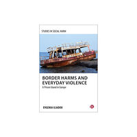 Bristol University Press Border Harms and Everyday Violence (inbunden, eng)