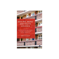 Bristol University Press Dealing, Music and Youth Violence (inbunden, eng)