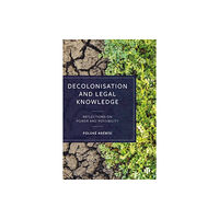 Bristol University Press Decolonisation and Legal Knowledge (inbunden, eng)