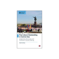 Bristol University Press Post-Liberal Statebuilding in Central Asia (inbunden, eng)