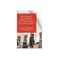 Bristol University Press Southern and Postcolonial Perspectives on Policing, Security and Social Order (inbunden, eng)