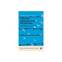 Bristol University Press Visiting Immigration Detention (inbunden, eng)