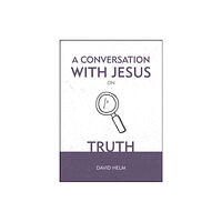 Christian Focus Publications Ltd A Conversation With Jesus… on Truth (inbunden, eng)