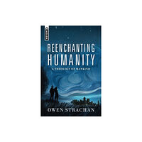 Christian Focus Publications Ltd Reenchanting Humanity (inbunden, eng)