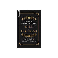 Christian Focus Publications Ltd A Radical, Comprehensive Call to Holiness, (inbunden, eng)