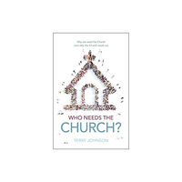 Christian Focus Publications Ltd Who Needs the Church? (inbunden, eng)