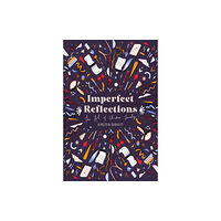 Christian Focus Publications Ltd Imperfect Reflections (inbunden, eng)