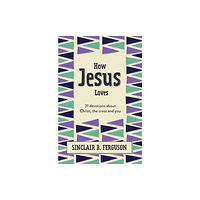 Christian Focus Publications Ltd How Jesus Loves (inbunden, eng)