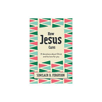 Christian Focus Publications Ltd How Jesus Cares (inbunden, eng)