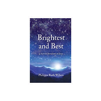 Christian Focus Publications Ltd Brightest and Best (inbunden, eng)