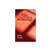 Christian Focus Publications Ltd Why Are We Often So Boring? (häftad, eng)