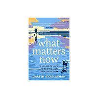 Hachette Books Ireland What Matters Now (häftad, eng)