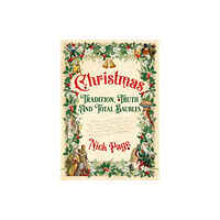 John Murray Press Christmas: Tradition, Truth and Total Baubles (inbunden, eng)