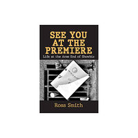Gordon Bennett Publishing See You at the Premiere (häftad, eng)