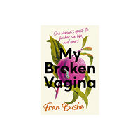 Hodder & Stoughton My Broken Vagina (häftad, eng)