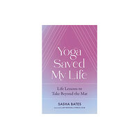 Hodder & Stoughton Yoga Saved My Life (inbunden, eng)