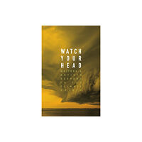 Coach House Books Watch Your Head (häftad, eng)