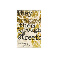 The University of Alabama Press They Dragged Them through the Streets (häftad, eng)