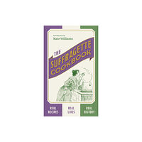 Hodder & Stoughton The Suffragette Cookbook (inbunden, eng)