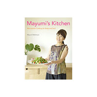 Kodansha America, Inc Mayumi's Kitchen: Macrobiotic Cooking For Body And Soul (inbunden, eng)