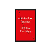 Quercus Publishing Anti-Semitism Revisited (inbunden, eng)