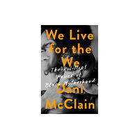 Bold Type Books We Live for the We (inbunden, eng)