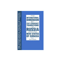 Taylor & francis inc The International Politics of Eurasia: v. 10: The International Dimension of Post-communist Transitions in Russia and th...