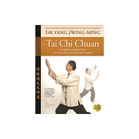 YMAA Publication Center Tai Chi Chuan Classical Yang Style (inbunden, eng)