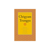 Shambhala Publications Inc The Collected Works of Choegyam Trungpa, Volume 7 (inbunden, eng)