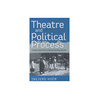 Berghahn Books, Incorporated Theater and Political Process (inbunden, eng)