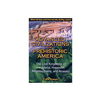Inner Traditions Bear and Company Advanced Civilizations of Prehistoric America (häftad, eng)