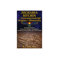 Inner Traditions Bear and Company Zecharia Sitchin and the Extraterrestrial Origins of Humanity (häftad, eng)